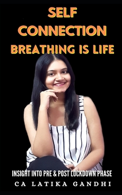 Self Connection-Breathing is life: An insight into pre & post lockdown phase