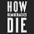 How Democracies Die: What History Reveals About Our Future