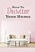 How To Declutter Your Home:...