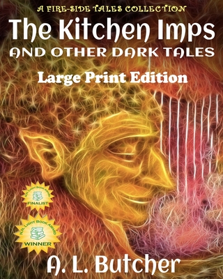 The Kitchen Imps and Other Dark Tales: A Fire-Side Tales Collection