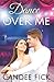 Dance Over Me (The Wardrobe Dinner Theater Series)
