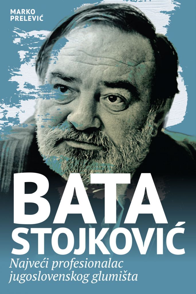 Bata Stojković: Najveći profesionalac jugoslovenskog glumišta (Najveći srpski glumci, #3)