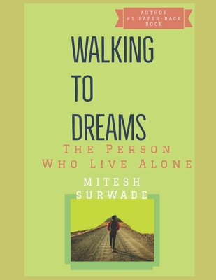 WALKING TO DREAMS: THE PERSON WHO LIVE ALONE