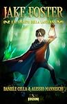 Jake Foster: E il Segreto della Lanterna (Italian Edition) Jake Foster: E il Segreto della Lanterna (Italian Edition)