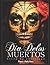 Dia de Los Muertos - Livre de coloriage pour adultes by Coloring Alchemy