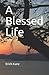 A Blessed Life