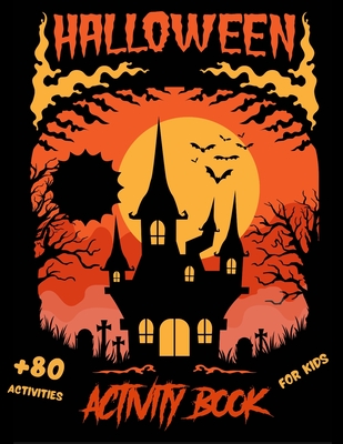 Halloween Activity Book For Kids: Ages 4-8 | Colorings - Mazes - Word Search - Matching Games - Sudoku and a lot more : 80 Activity Pages | Large Format