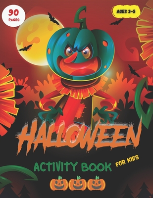HALLOWEEN ACTIVITY BOOK FOR KIDS: Ages 3-5 | Colorings - Mazes - Word Search - Matching Games - Sudoku and a lot more : 80 activity pages | Large Format