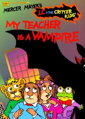 My Teacher Is a Vampire (Lc and the Critter Kids)