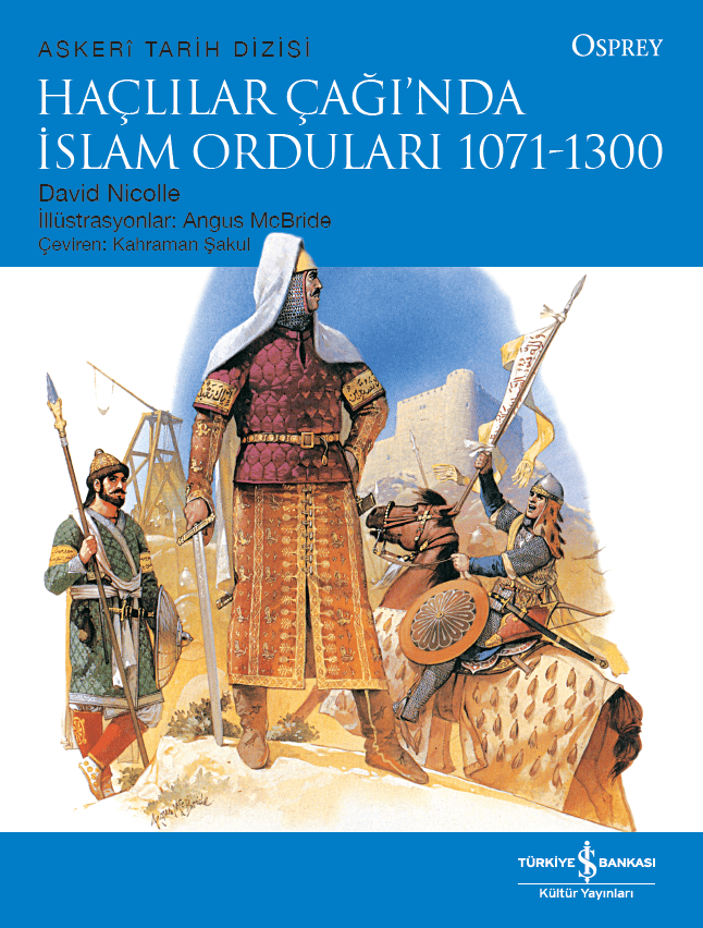 Haçlılar Çağı'nda İslam Orduları 1071-1300 (Paperback)