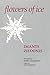 Flowers of Ice by Imants Ziedonis