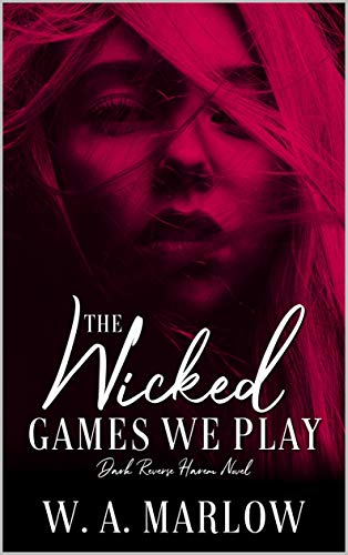 The Wicked Games We Play (The Wicked Games We Play, #1)