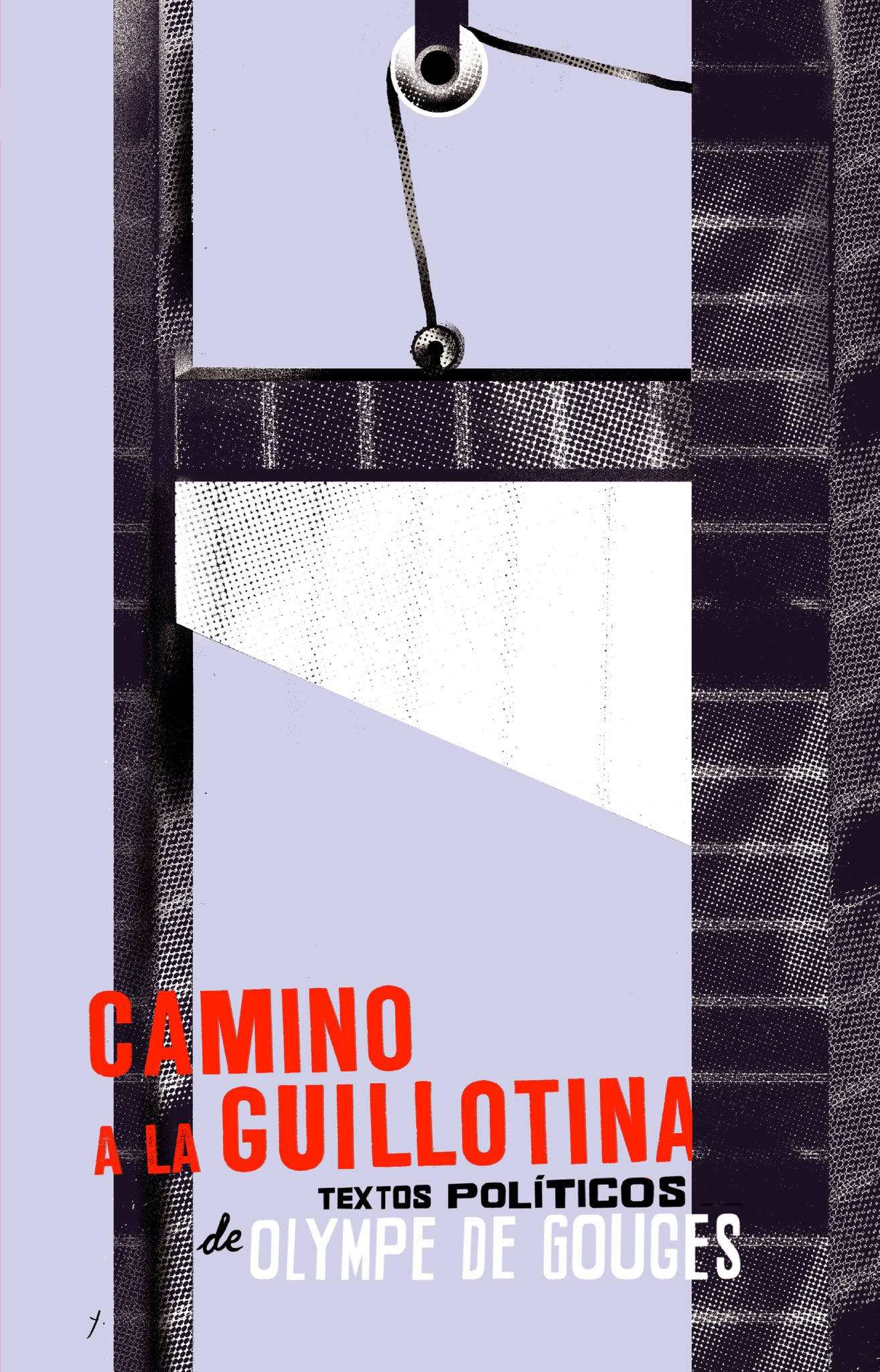 Camino a la guillotina: textos políticos
