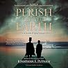 Perish from the Earth by Jonathan F. Putnam