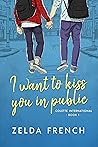 Book cover for I Want to Kiss You in Public (Colette International, #1)