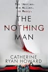 The Nothing Man by Catherine Ryan Howard The Nothing Man by Catherine Ryan Howard