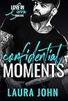 Confidential Moments by Laura   John