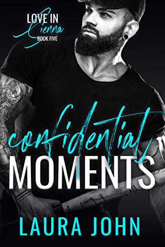 Confidential Moments (Love In Sienna, #5)