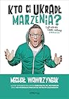 Kto Ci ukradł marzenia?