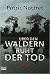 Über den Wäldern ruht der Tod