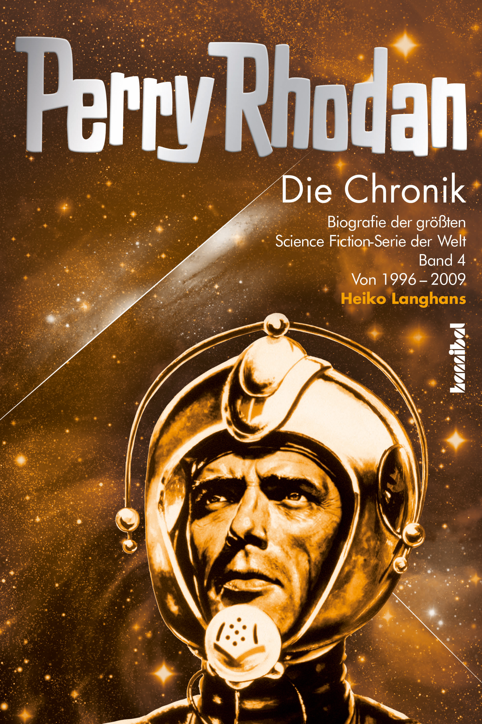 Perry Rhodan - Die Chronik (Biografie der größten Science Fiction-Serie der Welt) Band 4: 1996 - 2009