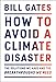 How to Avoid a Climate Disaster: The Solutions We Have and the Breakthroughs We Need