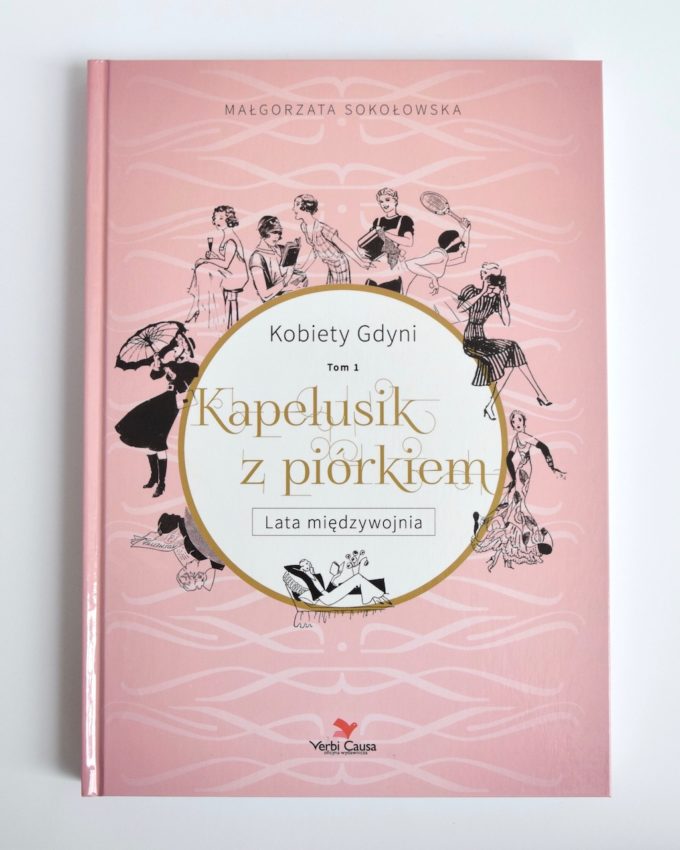 Kobiety Gdyni. Kapelusik z piórkiem. Tom I