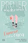 L'amour, c'est du caca (Premier rendez-vous #2)