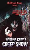 Madame Gray's Creep Show by Gerri R. Gray