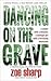 Dancing On The Grave (Lakes Crime Thriller #1)