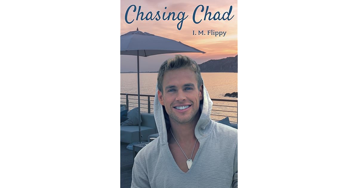 Chasing Chad by I.M. Flippy
