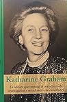 Katharine Graham: La editora que impulsó el periodismo de investigación y se enfrentó a la Casa Blanca