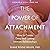 The Power of Attachment by Diane Poole Heller