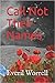 Call Not Their Names & Other Stories by Everil Worrell