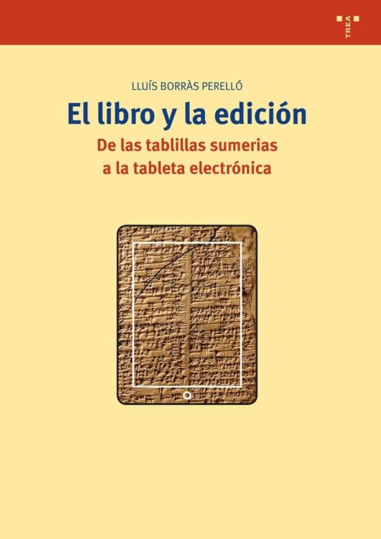 El libro y la edición. De las tablillas sumerias a la tableta electrónica