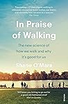 In Praise of Walking by Shane O'Mara