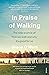 In Praise of Walking