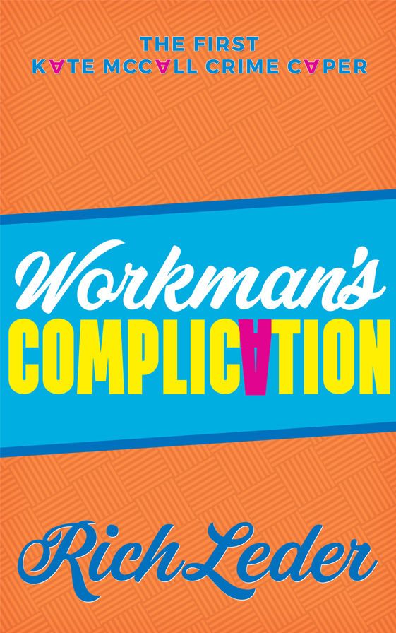 Workman's Complication: (A Kate McCall Crime Caper Book 1)