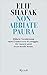 Non abbiate paura