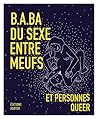 B.A.BA du sexe en...