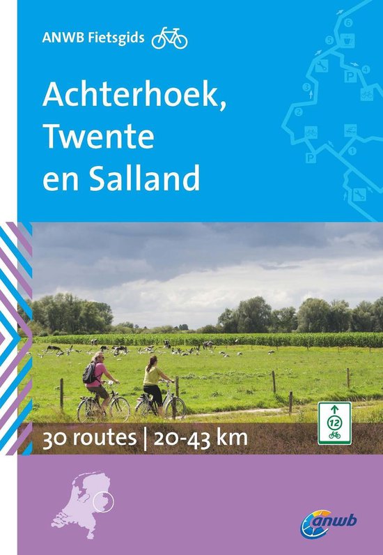 ANWB Fietsgids Achterhoek, Twente en Salland (ANWB Fietsgids #3)