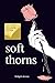 soft thorns (B&N Exclusive Edition)