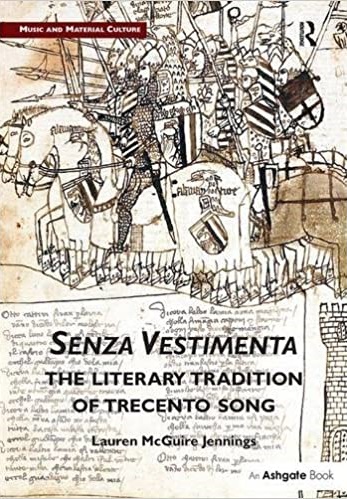 Senza Vestimenta: The Literary Tradition of Trecento Song (Music and Material Culture)