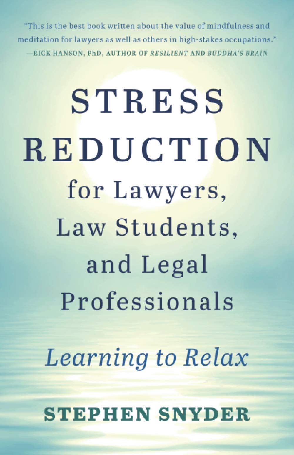 Stress Reduction for Lawyers, Law Students, and Legal Professionals: Learning to Relax