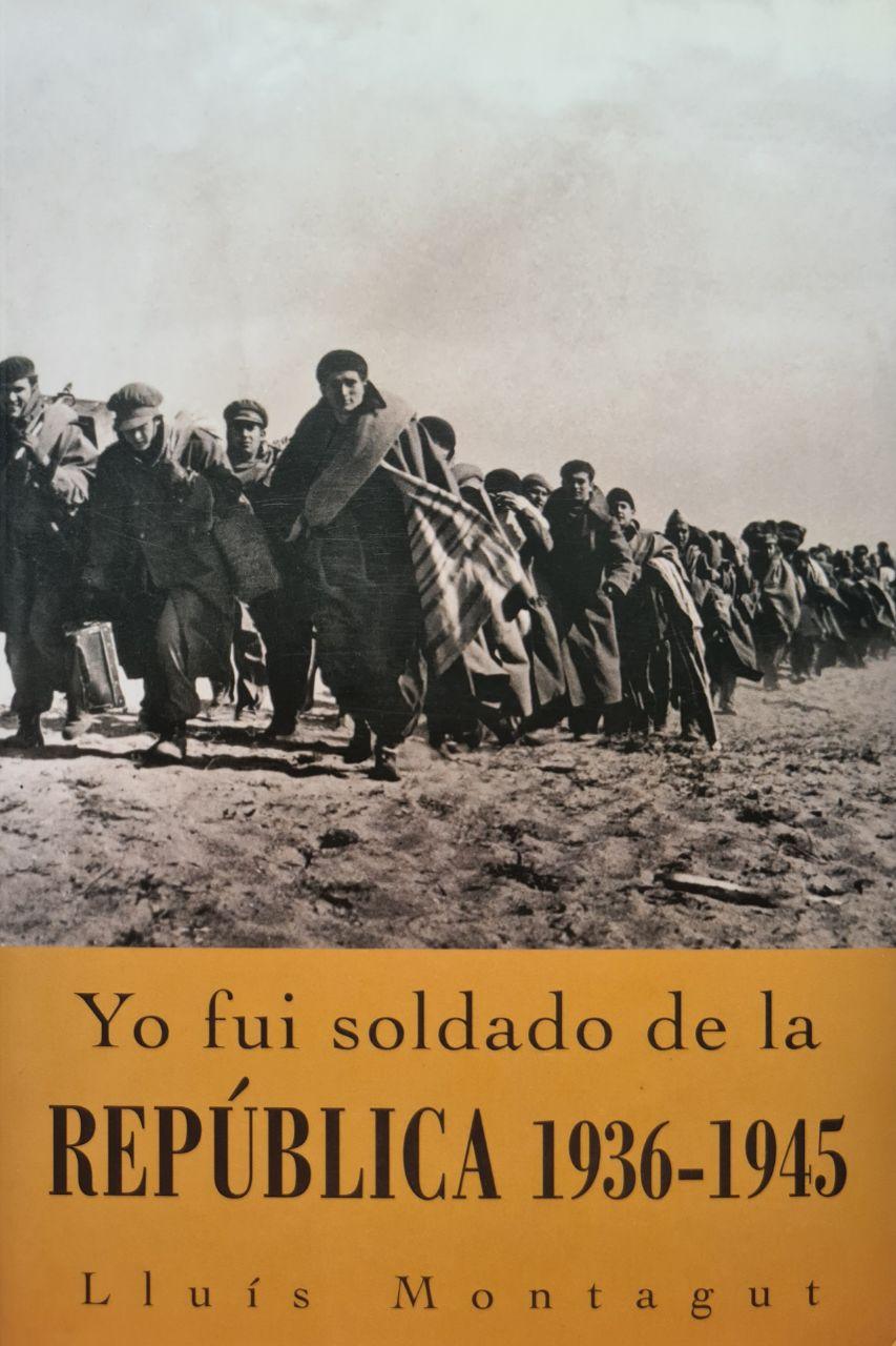 Yo fui soldado de la República 1936-1945 (Unknown Binding)