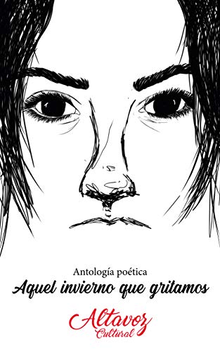 Aquel invierno que gritamos: Antología de poesía