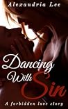 Dancing with Sin by Alexandria  Lee