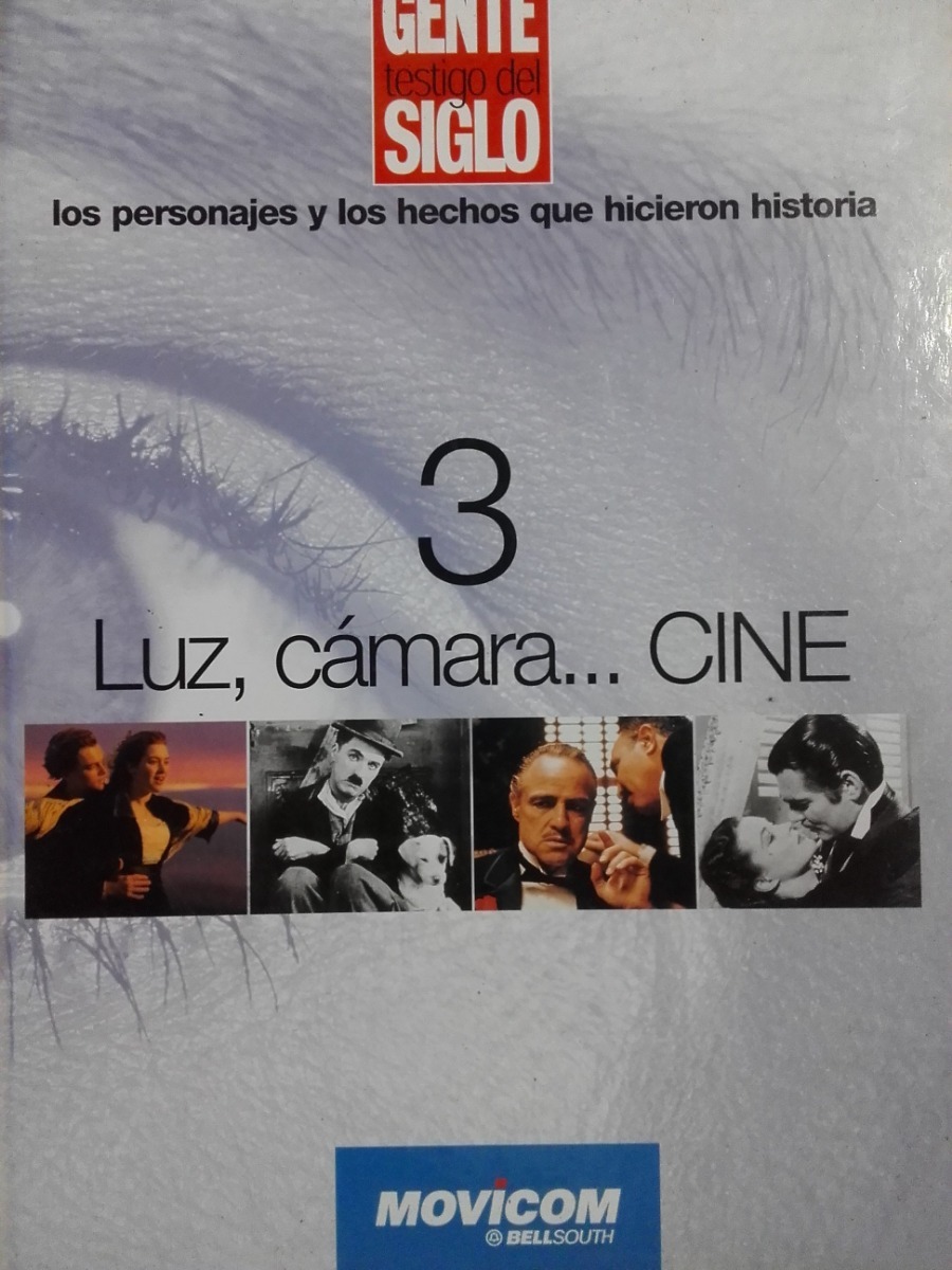 Luz, cámara... CINE (Gente testigo del Siglo, #3)