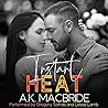 Instant Heat by A.K. MacBride