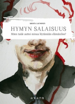 Hymyn salaisuus: mitä taide opetti minulle elämänilosta?